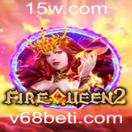 Explorando o Fascinante Mundo de FireQueen2: O Que Você Precisa Saber sobre o Jogo v68bet